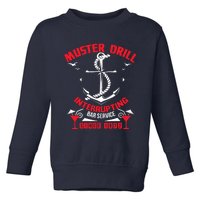 Muster Drill Funny Cruise Ship Vacation Cruising Gift Toddler Sweatshirt