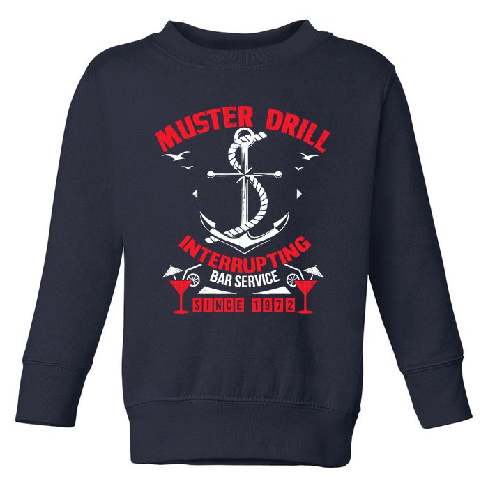 Muster Drill Funny Cruise Ship Vacation Cruising Gift Toddler Sweatshirt