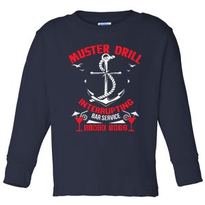 Muster Drill Funny Cruise Ship Vacation Cruising Gift Toddler Long Sleeve Shirt