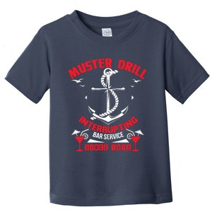 Muster Drill Funny Cruise Ship Vacation Cruising Gift Toddler T-Shirt