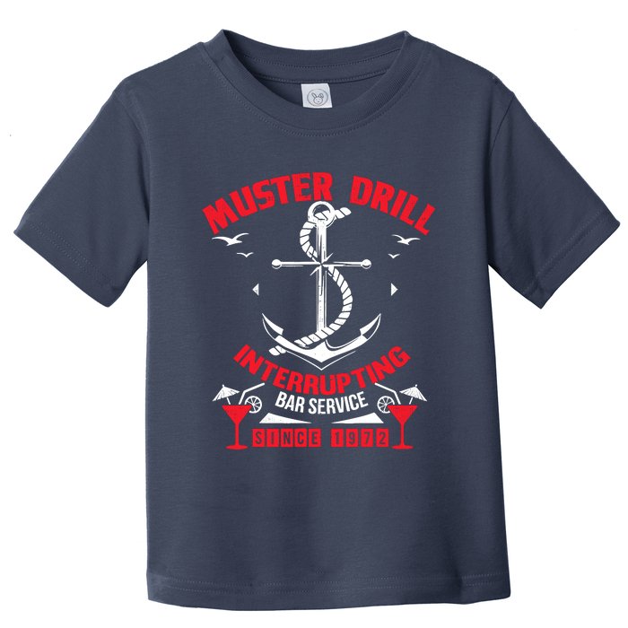 Muster Drill Funny Cruise Ship Vacation Cruising Gift Toddler T-Shirt