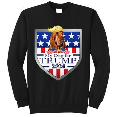 My Dog For Trump 2024 Bloodhound Sweatshirt