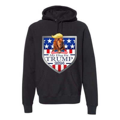 My Dog For Trump 2024 Bloodhound Premium Hoodie