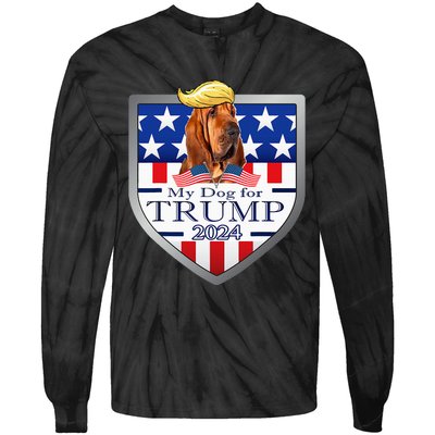 My Dog For Trump 2024 Bloodhound Tie-Dye Long Sleeve Shirt