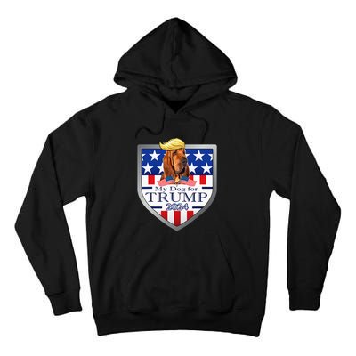 My Dog For Trump 2024 Bloodhound Tall Hoodie