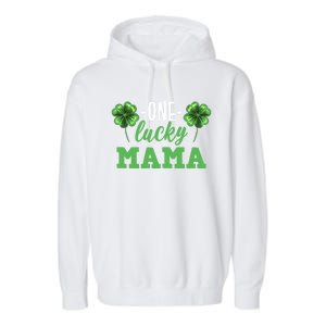 Mothers Day For Mom One Lucky Mama St Patricks Day Gift Garment-Dyed Fleece Hoodie