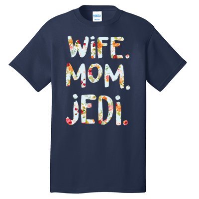 Mothers Day Flower Floral Wife Mom Jedi Tall T-Shirt