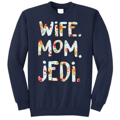 Mothers Day Flower Floral Wife Mom Jedi Tall Sweatshirt