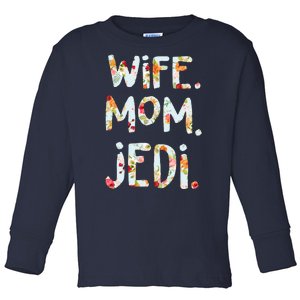 Mothers Day Flower Floral Wife Mom Jedi Toddler Long Sleeve Shirt