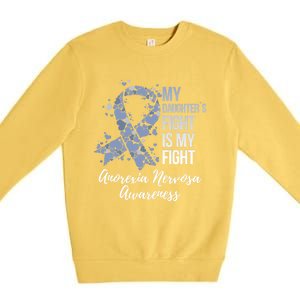 My Daughter’s Fight Is My Fight Anorexia Nervosa Awareness Gift Premium Crewneck Sweatshirt