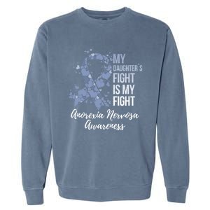 My Daughter’s Fight Is My Fight Anorexia Nervosa Awareness Gift Garment-Dyed Sweatshirt