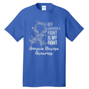 My Daughter’s Fight Is My Fight Anorexia Nervosa Awareness Gift Tall T-Shirt