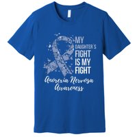 My Daughter’s Fight Is My Fight Anorexia Nervosa Awareness Gift Premium T-Shirt