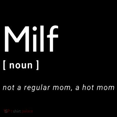 Milf Definition Fit Hot Mom Milf For Mother's Day Funny T-Shirt