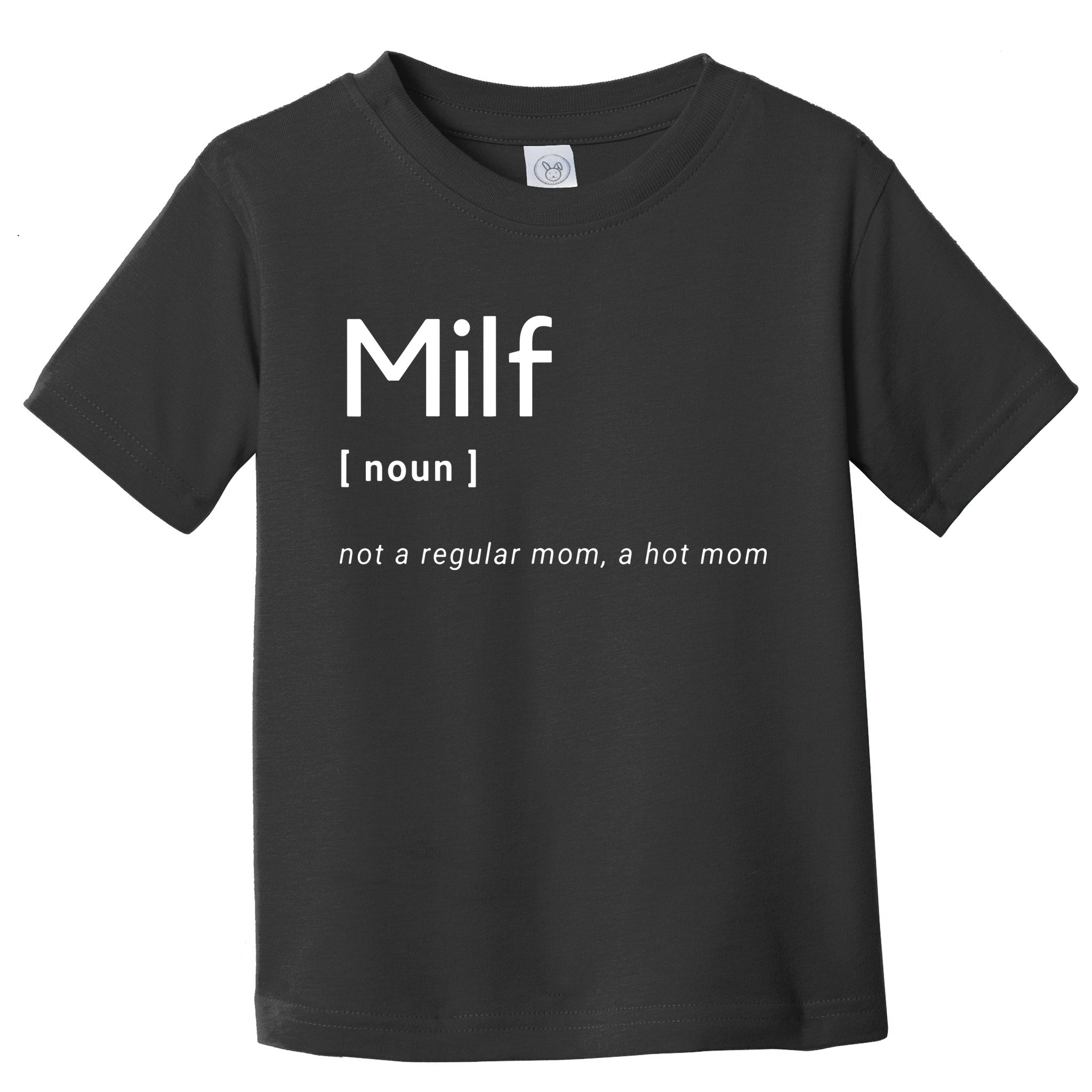 Milf Definition Fit Hot Mom Milf For Mother's Day Funny Toddler T-Shirt