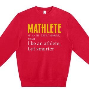 Mathlete Definition Funny Math Geek Math Teacher Nerd Premium Crewneck Sweatshirt