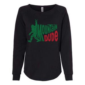 Mountain Dude Funny Bigfoot Womens California Wash Sweatshirt