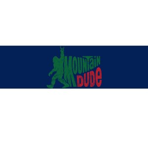 Mountain Dude Funny Bigfoot Bumper Sticker