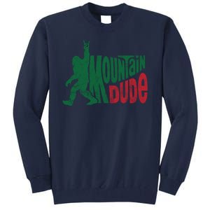 Mountain Dude Funny Bigfoot Tall Sweatshirt