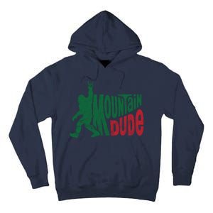 Mountain Dude Funny Bigfoot Tall Hoodie