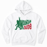 Mountain Dude Funny Bigfoot Hoodie