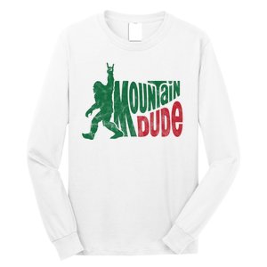 Mountain Dude Funny Bigfoot Long Sleeve Shirt