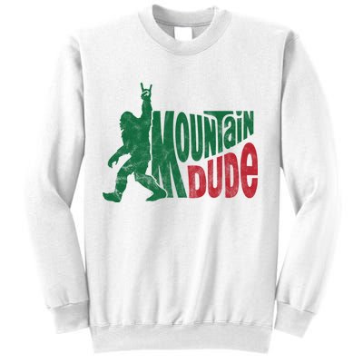 Mountain Dude Funny Bigfoot Sweatshirt