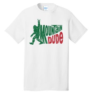 Mountain Dude Funny Bigfoot Tall T-Shirt