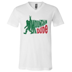 Mountain Dude Funny Bigfoot V-Neck T-Shirt