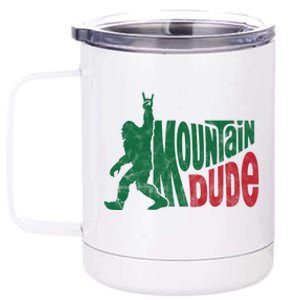 Mountain Dude Funny Bigfoot 12 oz Stainless Steel Tumbler Cup