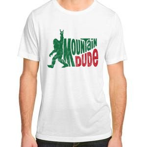 Mountain Dude Funny Bigfoot Adult ChromaSoft Performance T-Shirt