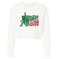 Mountain Dude Funny Bigfoot Cropped Pullover Crew