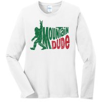 Mountain Dude Funny Bigfoot Ladies Long Sleeve Shirt