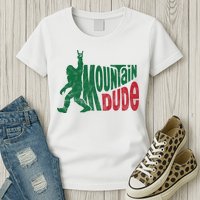 Mountain Dude Funny Bigfoot Womens T-Shirt