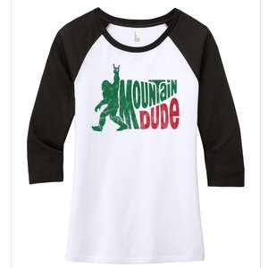 Mountain Dude Funny Bigfoot Women's Tri-Blend 3/4-Sleeve Raglan Shirt