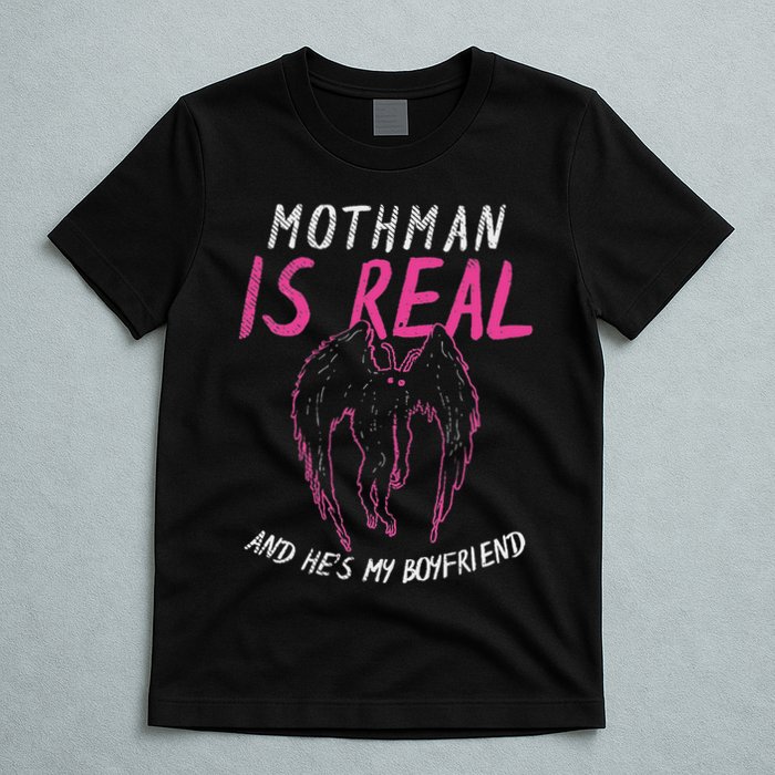 Mothman Design For Cryptid Lover Mothman Is My Boyfriend T-Shirt