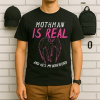 Mothman Design For Cryptid Lover Mothman Is My Boyfriend T-Shirt