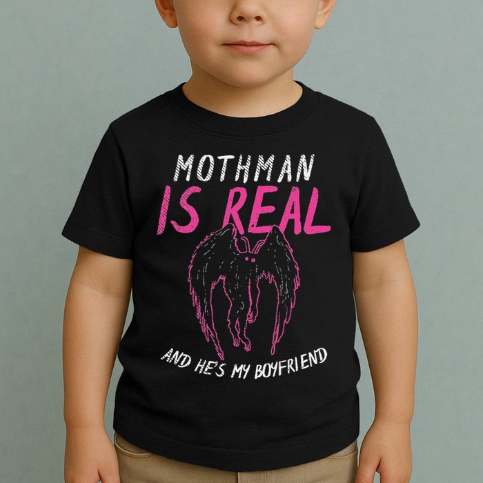 Mothman Design For Cryptid Lover Mothman Is My Boyfriend Toddler T-Shirt