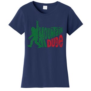 Mountain Dude Funny Bigfoot Sasquatch Rock On Hiking Women's T-Shirt