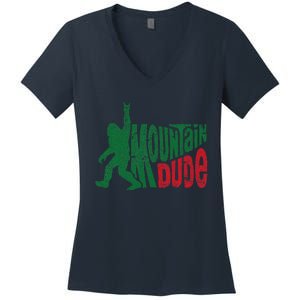 Mountain Dude Funny Bigfoot Sasquatch Rock On Hiking Women's V-Neck T-Shirt