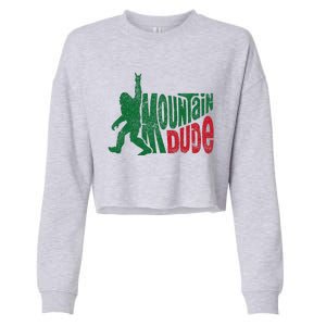 Mountain Dude Funny Bigfoot Sasquatch Rock On Hiking Cropped Pullover Crew