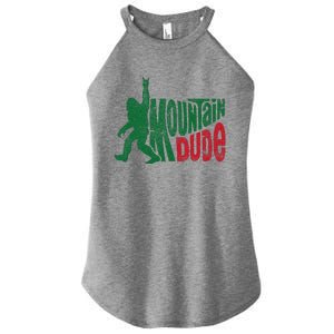 Mountain Dude Funny Bigfoot Sasquatch Rock On Hiking Women's Perfect Tri Rocker Tank