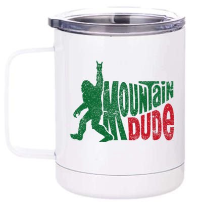 Mountain Dude Funny Bigfoot Sasquatch Rock On Hiking 12 oz Stainless Steel Tumbler Cup