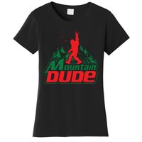 Mountain Dude Funny Bigfoot Sasquatch Hiking Women's T-Shirt