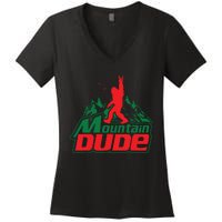 Mountain Dude Funny Bigfoot Sasquatch Hiking Women's V-Neck T-Shirt