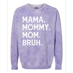 Mothers Day Funny Gift Mama Mommy Mom Bruh Gift Colorblast Crewneck Sweatshirt