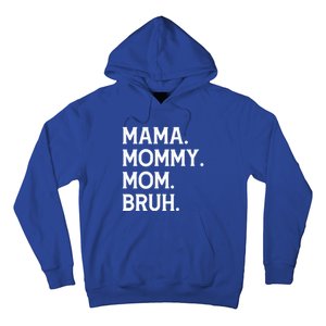 Mothers Day Funny Gift Mama Mommy Mom Bruh Gift Hoodie