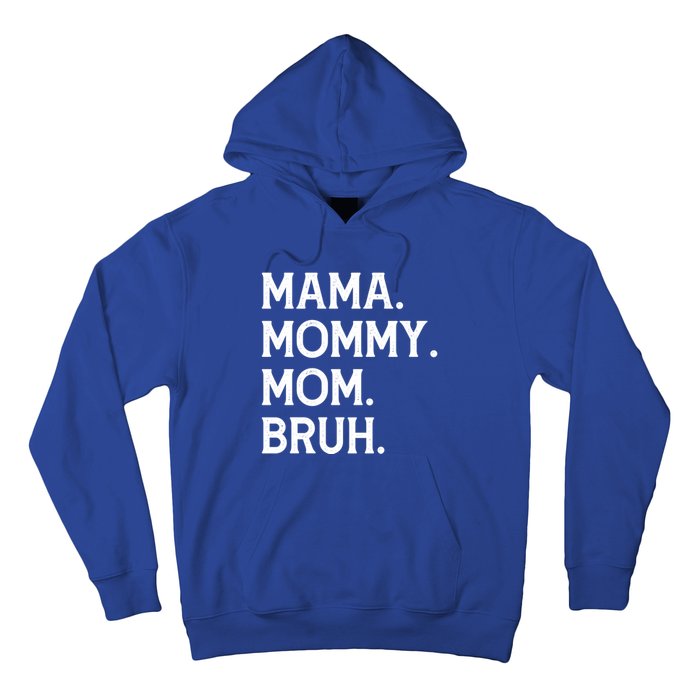 Mothers Day Funny Gift Mama Mommy Mom Bruh Gift Hoodie