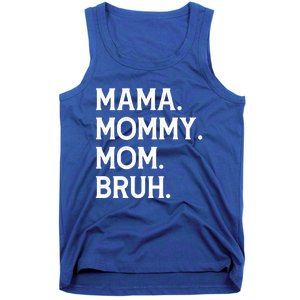 Mothers Day Funny Gift Mama Mommy Mom Bruh Gift Tank Top