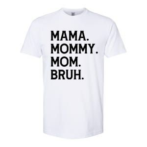 Mothers Day Funny Gift Mama Mommy Mom Bruh Gift Softstyle CVC T-Shirt